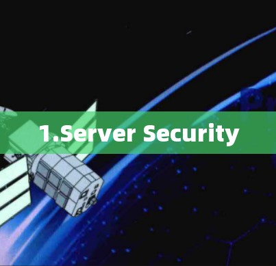1.Server Security